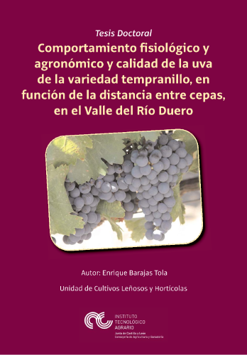 Tesis: Comportamiento fisiológico y agronómico y calidad de la uva de la variedad tempranillo, en función de la distancia entre cepas, en el Valle del Río Duero
